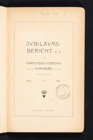 Jubiläumsbericht des Gartenbau-Vereins Nürnberg : 1851 - 1901