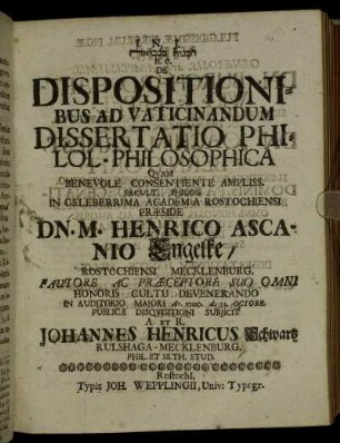 [...] h.e. De Dispositionibus Ad Vaticinandum Dissertatio Philol-Philosophica