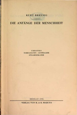 Die Geschichte der Menschheit, 1. Die Anfänge der Menschheit : Urrassen, Nordasiaten, Australier, Südamerikaner