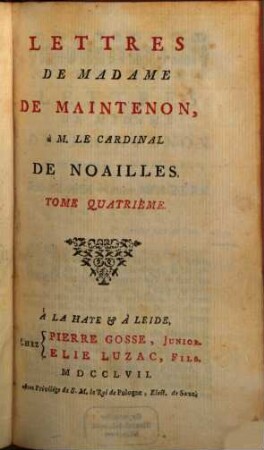 Lettres Et Mémoires De Madame De Maintenon, 10. Lettres De Madame De Maintenon, à M. Le Cardinal De Noailles ; 4