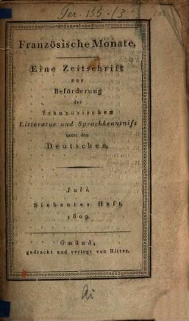 Französische Monate : eine Zeitschrift zur Beförderung der französischen Litteratur und Sprachkenntniß unter den Deutschen. 1809,7/12 = Juli/Dez.