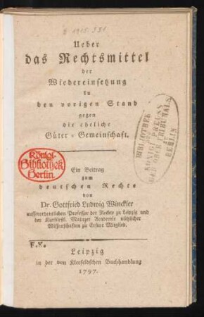 Ueber das Rechtsmittel der Wiedereinsetzung in den vorigen Stand gegen die eheliche Güter-Gemeinschaft : Ein Beitrag zum deutschen Rechte