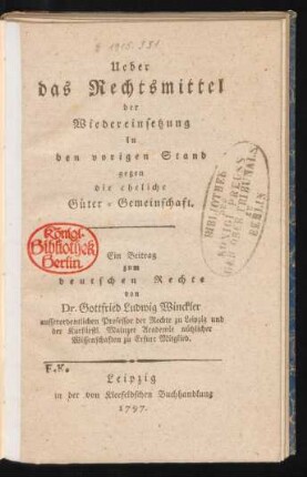 Ueber das Rechtsmittel der Wiedereinsetzung in den vorigen Stand gegen die eheliche Güter-Gemeinschaft : Ein Beitrag zum deutschen Rechte