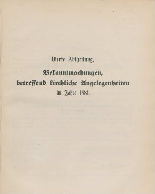 Vierte Abtheilung, Bekanntmachungen, betreffend kirchliche Angelegenheiten im Jahre 1881
