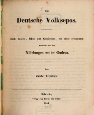 Das deutsche Volksepos : nach Wesen, Inhalt und Geschichte, mit e. erl. Ausw. aus d. Nibelungen u. d. Gudrun