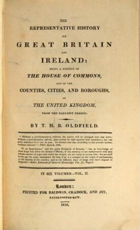 The representative history of Great Britain and Ireland : being a history of the House of Commons, and of the counties, cities, and boroughs of the United Kingdom, from the earliest period ; in six volumes, 2. History of the House of Commons ; v. 2