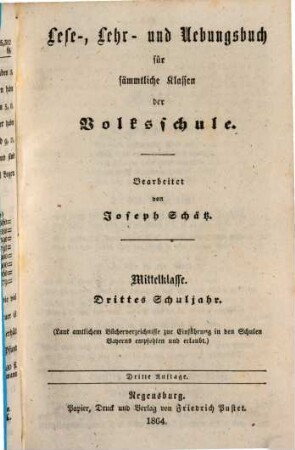 Lehr-, Lese- und Uebungsbuch für sämmtliche Klassen der Volksschule : mit Berücksichtigung der neuen vom königl. Staatsministerium des Innern für Kirchen- und Schulangelegenheiten angeordneten Schreib-weise, 3