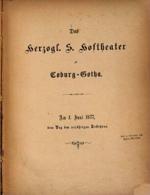 Das Herzogl S. Hoftheater zu Coburg-Gotha : Am 1. Juni 1877, dem Tag des 50jährigen Bestehens