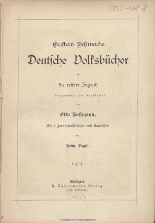 Gustav Schwabs deutsche Volksbücher / Für die reifere Jugend ausgew. u. bearb. v. Otto Hoffmann. Mit 6 Farbendruckbildern nach Aquarellen von Herm. Vogel