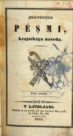 Slovenske pesmi krajnskiga naroda. 5 (1844)