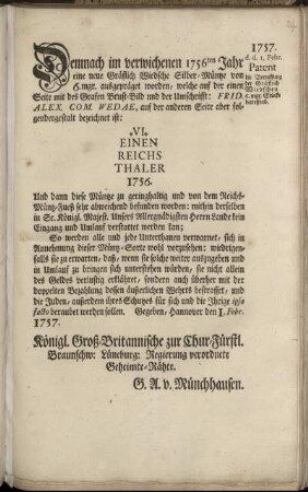 Demnach im verwichenen 1756ten Jahr eine neue Gräflich Wiedsche Silber-Müntze von 6. mgr. ausgeprägt worden, welche auf der einen Seite mit des Grafen Bust-Bild ... bezeichnet ist. ... : Gegeben, Hannover den 1. Febr. 1757.