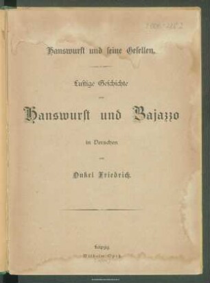 Hanswurst und seine Gesellen : lustige Geschichte vom Hanswurst und Bajazzo