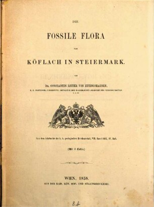 Die fossile Flora von Köflach in Steiermark : (Mit 3 Tafeln). (Aus dem Jahrbuch d. k. k. geolog. Reichsanstalt, VIII. Bd. 1857, IV. Heft.)