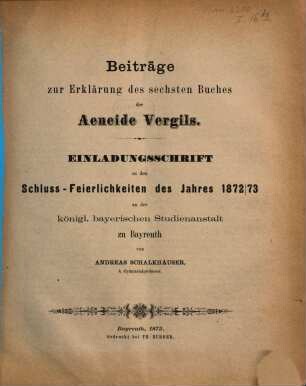 Einladungsschrift zu den Schlussfeierlichkeiten des Jahres ... an der Königl.-Bayerischen Studienanstalt zu Bayreuth. 1872/73 (1873)