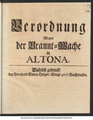 Verordnung Wegen der Brannt-Wache in Altona : [Signatum Hadersleben, den 4 April, 1721.]
