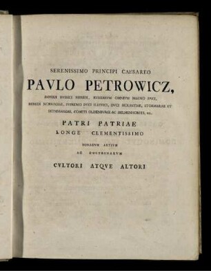 Serenissimo Principi Caesareo Paulo Petrowicz, Imperii Russici Heredi, Russiarum Omnium Magno Duci, [...]