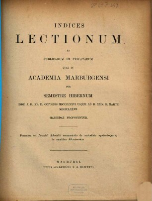 Indices lectionum et publicarum et privatarum quae in Academia Marpurgensi ... habendae proponuntur. 1876/77. WS.