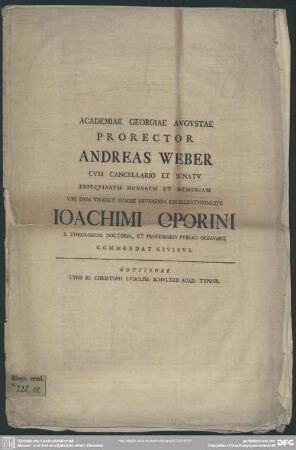 Academiae Georgiae Augustae Prorector Andreas Weber Cum Cancellario Et Senatu Exsequiarum Honorem Et Memoriam ... Joachimi Oporini ... Commendat Civibus