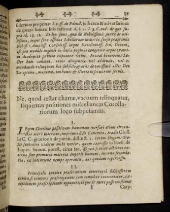 Ne, quod restat chartæ, vacuum relinquatur, sequentes positiones miscellaneas Corollariorum loco subjiciamus.