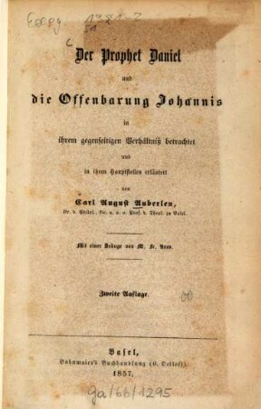 Der Prophet Daniel und die Offenbarung Johannis in ihrem gegenseitigen Verhältniss betrachtet ...