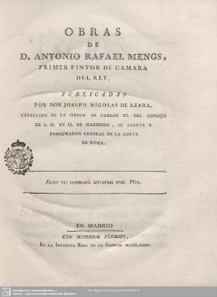 Obras de D. Antonio Rafael Mengs : Primer Pintor de Camara del Rey