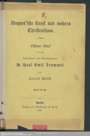 Wagner'sche Kunst und wahres Christenthum : Offener Brief an ... Emil Frommel