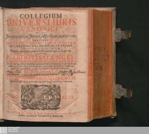 Collegium Universi Juris Canonici : Antehac Juxta triplex Juris Objectum partitum ; Nunc Vero Servato Ordine Decretalium Accuratius Translatum Et Indice Copioso Locupletatum ...