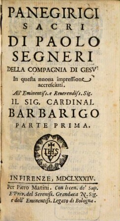 Panegirici Sacri Di Paolo Segneri Della Compagnia Di Gesv, 1