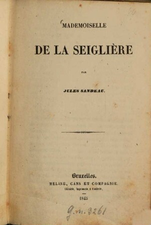 Mademoiselle de la Seiglière : (Roman.)