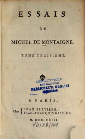 Essais de Michel de Montaigne. 3. - 605 S.