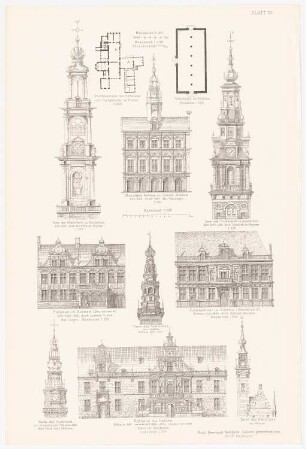 Westerkerk, Zuiderkerk und Ouderkerk, Amsterdam. Rathaus Furnes, Utrecht, Leiden, Veere: Ansichten der Türme Westerkerk, Zuiderkerk, Oudekerk, Rathaus zu Leiden, Veere, Utrecht, Furnes, Grundrisse Rathaus und Justizpalast in Leiden, Fleischhalle, Haarlem (aus: Baukunst d. Renaissance in Belgien u. Holland, hrsg. v. Zeichenaussch. d. Stud. d. TH Berlin, 1875)