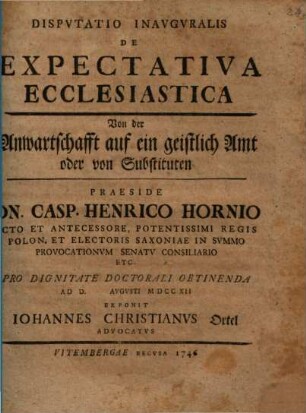 Disp. inaug. de expectativa ecclesiastica: von der Anwartschafft auf ein geistl. Amt ...