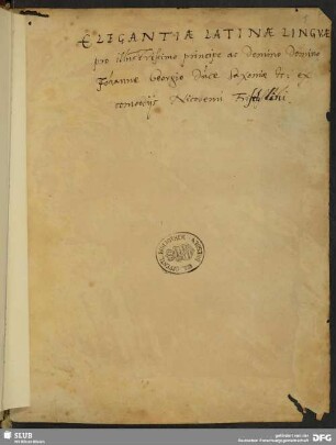 Elegantiae latinae linguae für Johann Georg I. von Sachsen - Mscr.Dresd.J.306