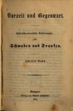 Vorzeit und Gegenwart : Historisch-romantische Schilderungen aus Schwaben u. Franken, 2