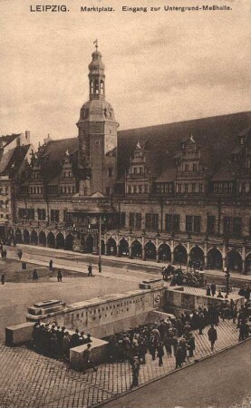Leipzig: Marktplatz ; Eingang zur Untergrund-Meßhalle