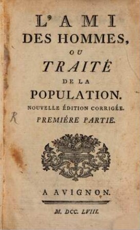 L' Ami Des Hommes, Ou Traité De La Population. 1