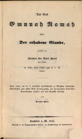 Das Buch Emunah Ramah oder: Der erhabene Glaube : verfaßt von Abraham Ben David Halevi aus Toledo (im Jahre 1160). = Sefer ha-emunah ha-ramah