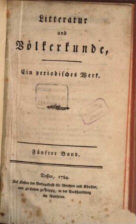 Litteratur und Völkerkunde : ein periodisches Werk. 5. 1784