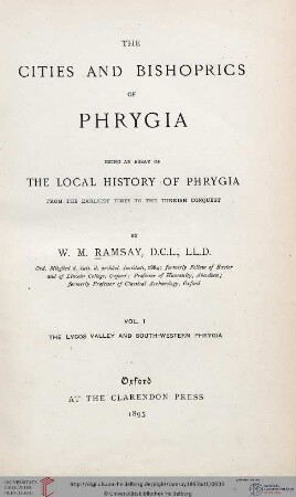 Band 1,1: The cities and bishoprics of Phrygia: being an essay of the local history of Phrygia from the earliest time to the Turkish conquest: The Lycos Valley and South-Western Phrygia