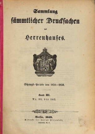 Sammlung sämmtlicher Drucksachen des Herrenhauses. 1858/59,3 = Sitzungs-Periode von 1858 - 1859 (1859)