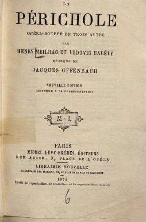 La périchole : Par Henry Meilhac et Ludovic Halévy. Musique de Jacques Offenbach