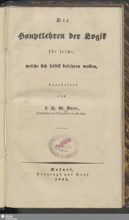 Die Hauptlehren der Logik : für solche, welche sich selbst belehren wollen