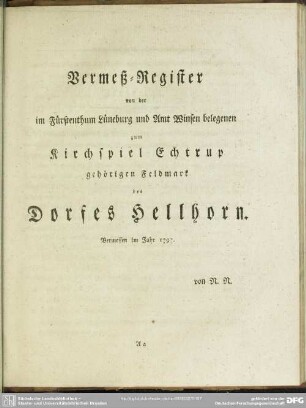 Vermeß-Register von der im Fürstenthum Lüneburg und Amt Winsen belegenen zum Kirchspiel Echtrup gehörigen Feldmark des Dorfes Hellhorn. Vermessen im Jahr 1797