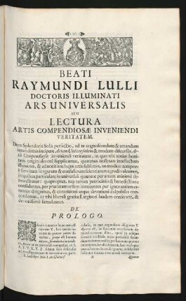 Beati Raymundi Lulli Doctoris Universalis Seu Ars Universalis Seu Lectura Artis Compendiosae Inveniendi Veritatem