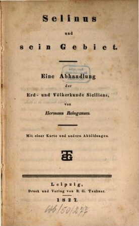 Selinus und sein Gebiet : eine Abhandlung der Erd- und Völkerkunde Siciliens ; mit einer Karte und anderen Abbildungen