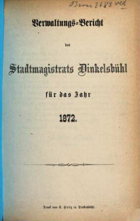 Verwaltungs-Bericht des Stadtmagistrats Dinkelsbühl für das Jahr .... 1872