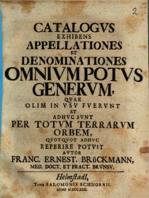 Catalogvs Exhibens Appellationes Et Denominationes Omnivm Potvs Genervm, Qvae Olim In Vsv Fvervnt Et Adhvnc Svnt Per Totvm Terrarvm Orbem