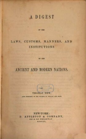 A digest of the laws, customs, manners, and institutions of the ancient and modern nations