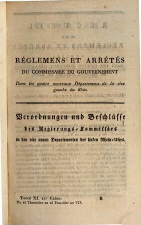 Recueil des réglemens et arrêtés émanés du Commissaire du Gouvernement dans les Quatre Nouveaux Départemens de la Rive Gauche du Rhin. 1.1799/1800,11 = Nr. 21/22