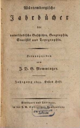 Württembergische Jahrbücher für vaterländische Geschichte, Geographie, Statistik und Topographie. 1822